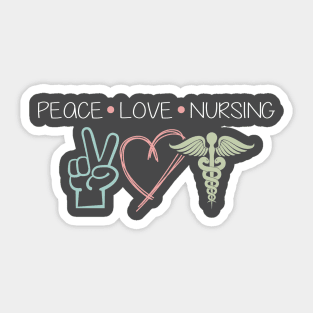 Peace Love and Nursing  - Full Color Sticker